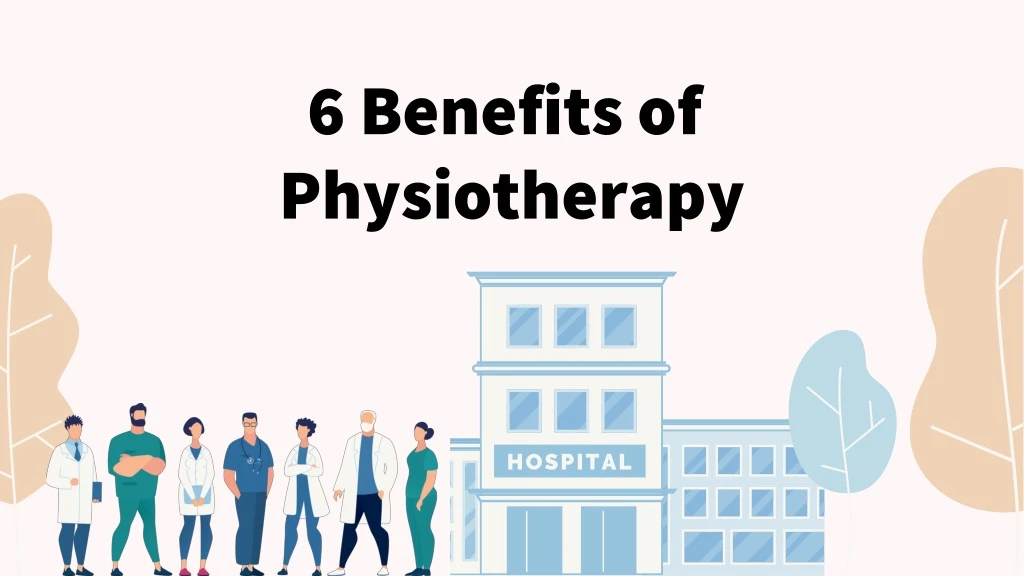 6 benefits of physiotherapy