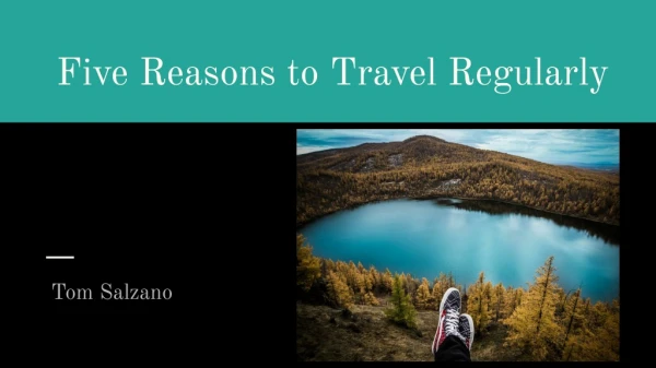 Five Reasons to Travel Regularly: Tom Salzano