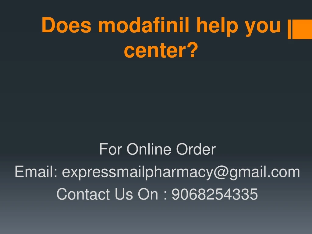 does modafinil help you center