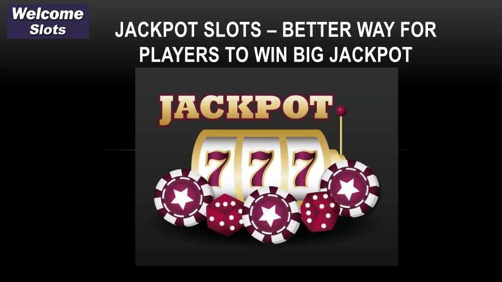 jackpot slots better way for players to win big jackpot