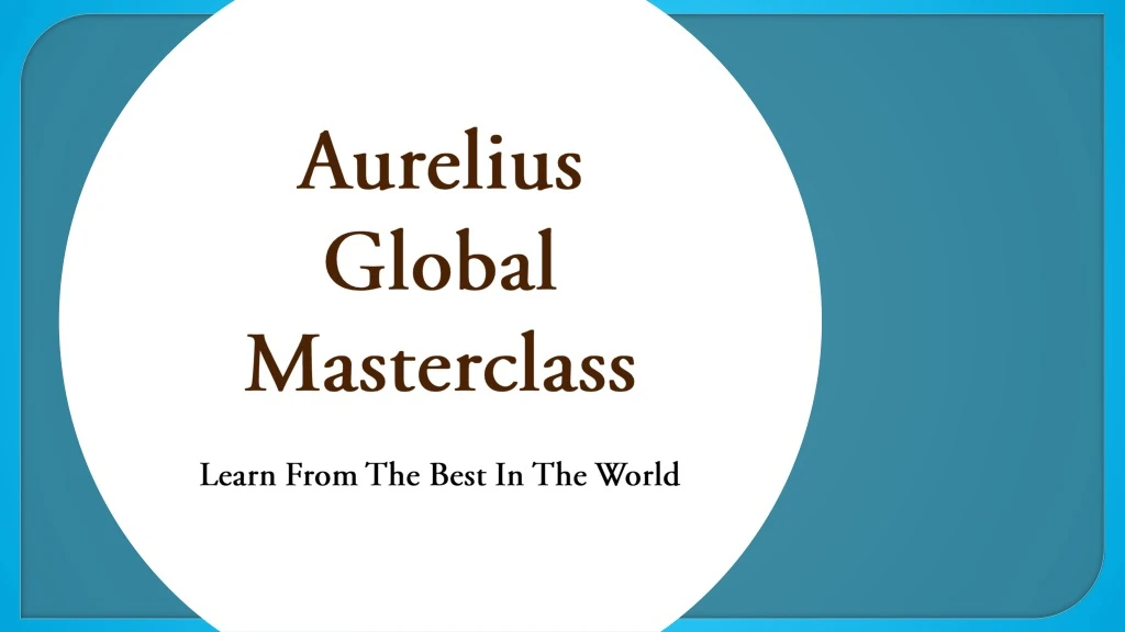 aurelius global masterclass