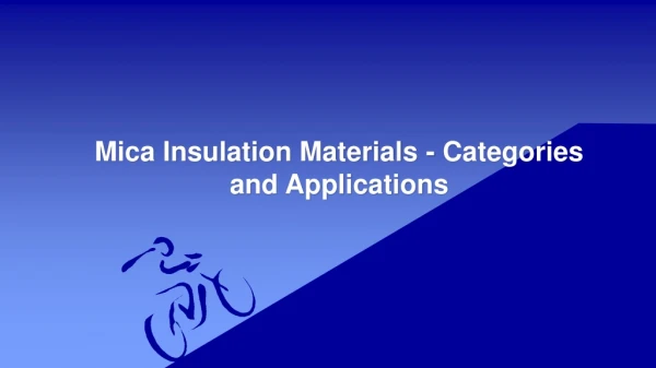 Mica Insulation Materials - Categories and Applications