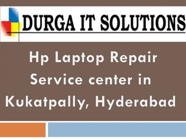 Hp certified service center in Kukatpally, Hyderabad