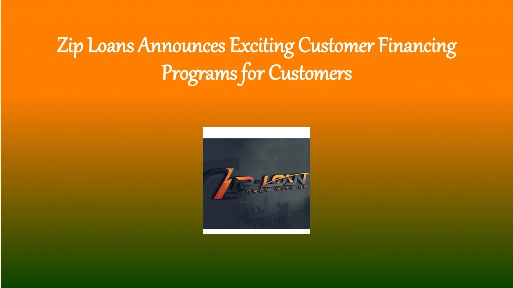 zip loans announces exciting customer financing programs for customers