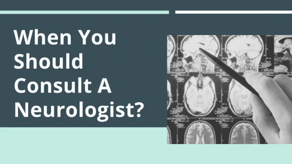 When You Should Consult A Neurologist?
