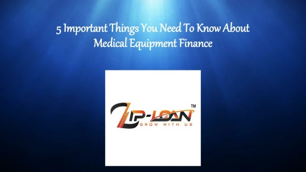 5 Important Things You Need To Know About Medical Equipment Finance