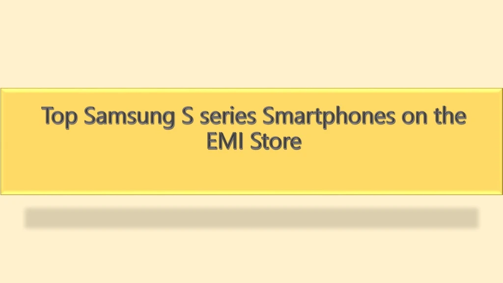 top samsung s series smartphones on the emi store