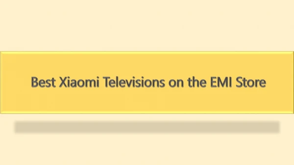 Best Xiaomi Televisions on the EMI Store