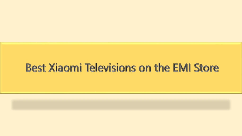 best xiaomi televisions on the emi store