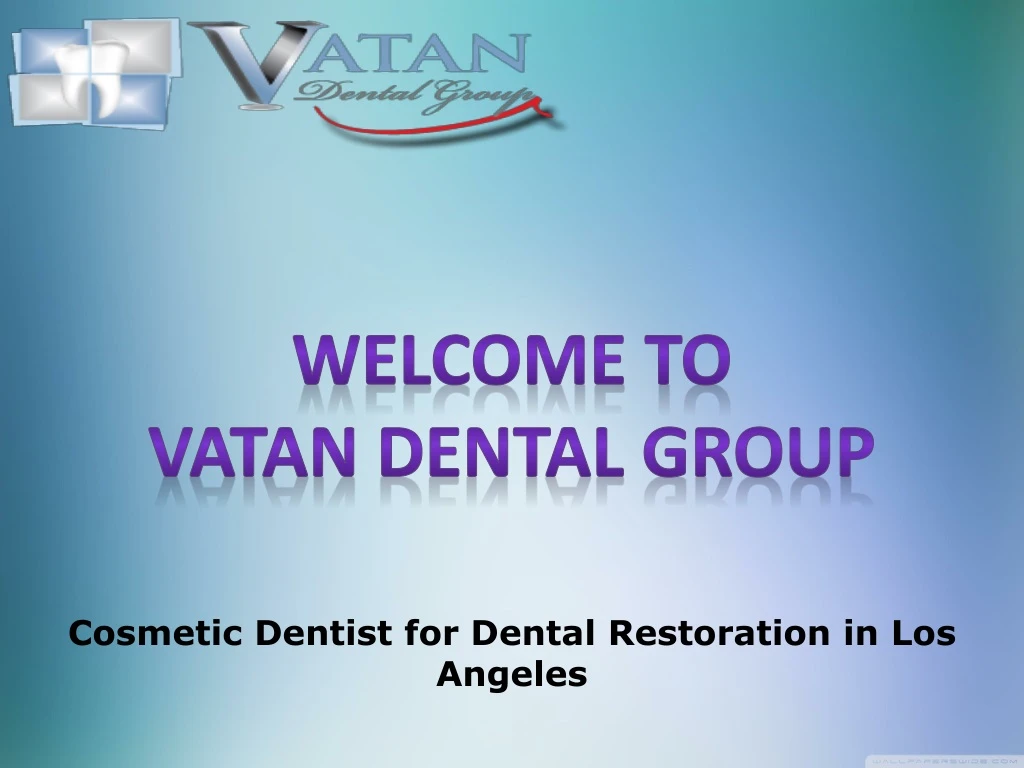 welcome to vatan dental group