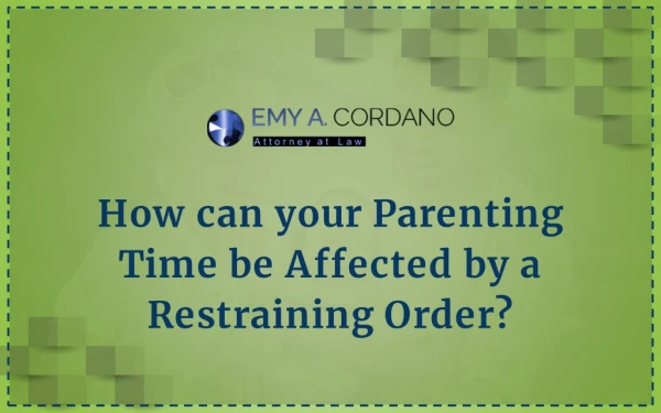 How can your Parenting Time be Affected by a Restraining Order?