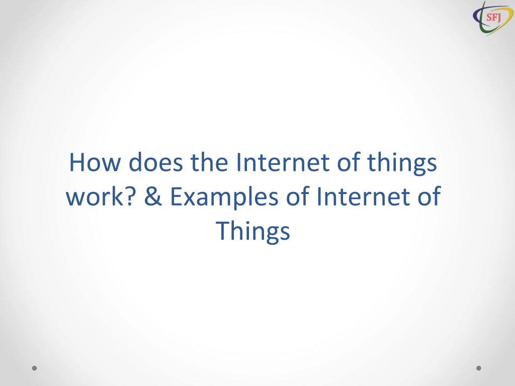 how does the internet of things work examples