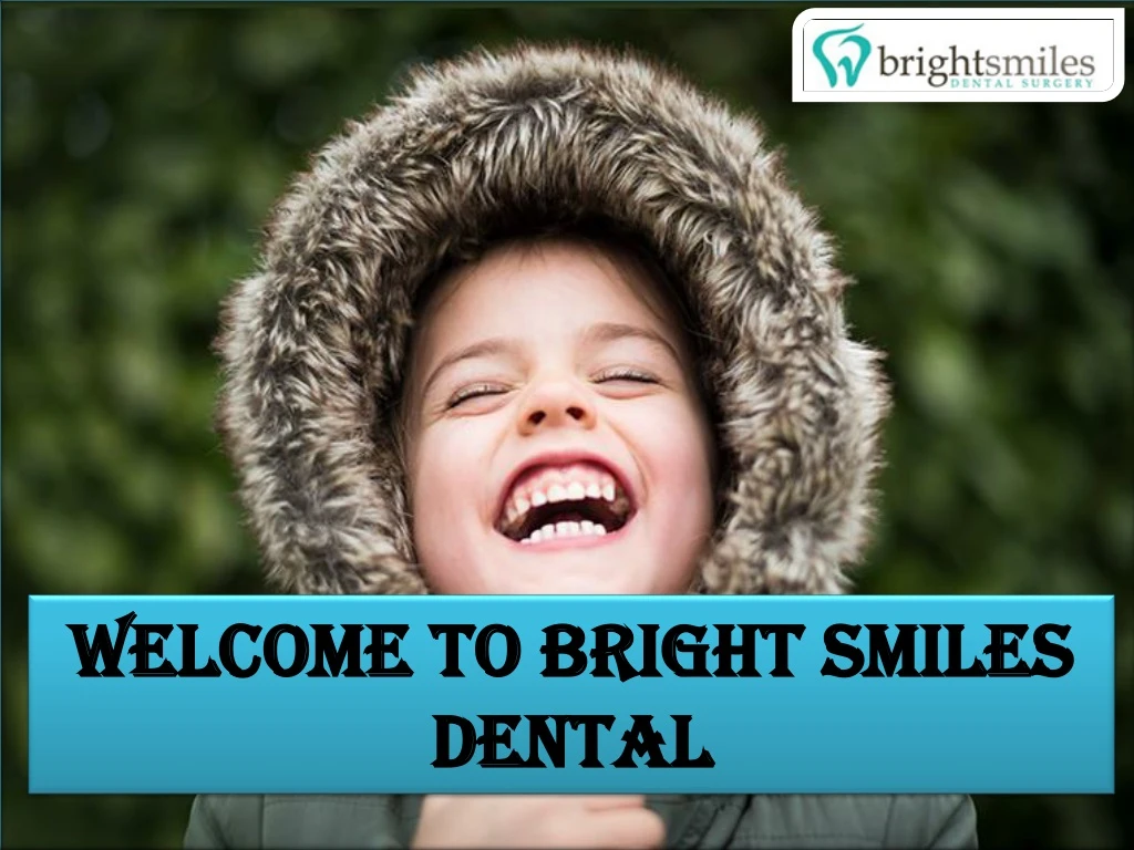 welcome to bright smiles dental