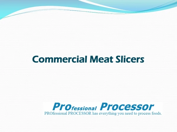 Get Commercial Meat Slicer for your New Business