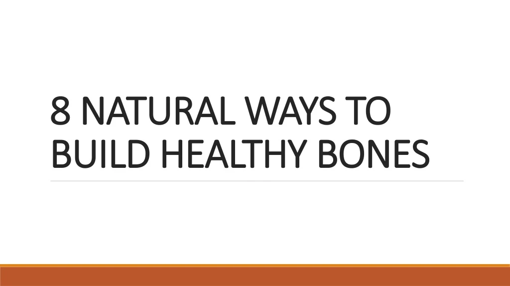 8 natural ways to 8 natural ways to build healthy