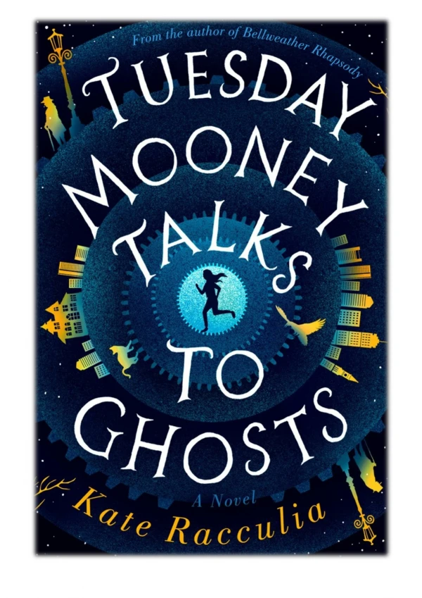 [PDF] Free Download Tuesday Mooney Talks to Ghosts By Kate Racculia