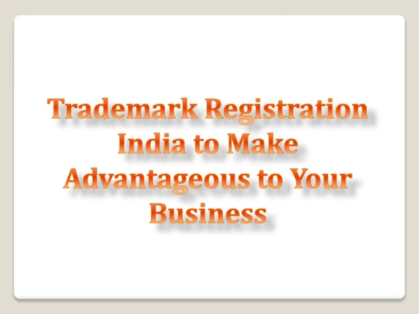 Trademark Registration India to Make Advantageous to Your Bu