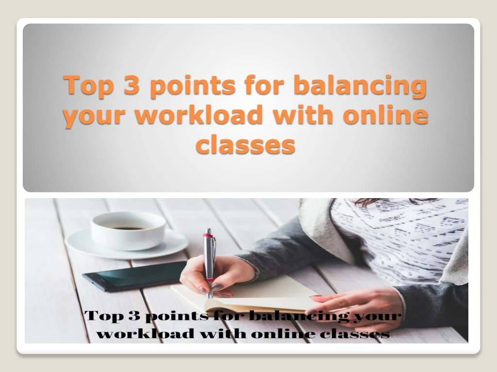 top 3 points for balancing your workload with online classes