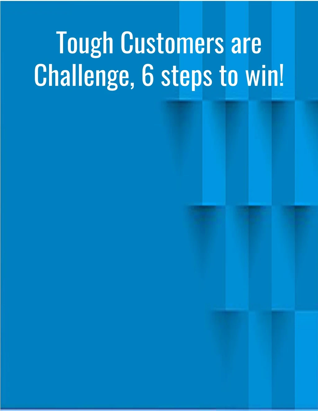 tough customers are challenge 6 steps to win