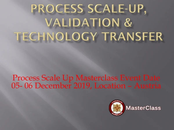 process scale up validation technology transfer