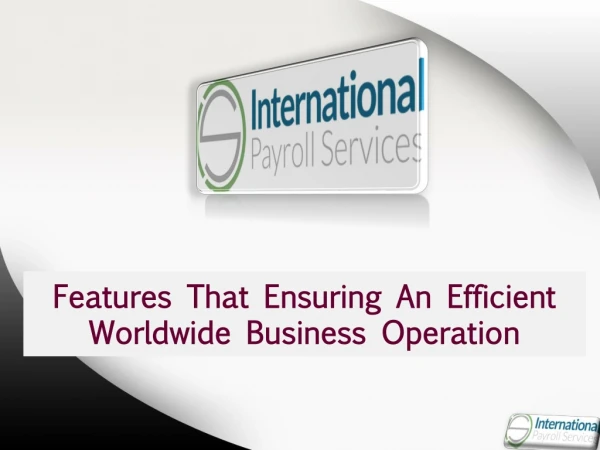 Features That Ensuring An Efficient Worldwide Business Operation