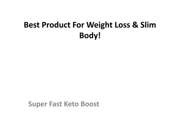 Super Fast Keto Boost : keeps Body Healthy & Helps Burn Excess Fat.