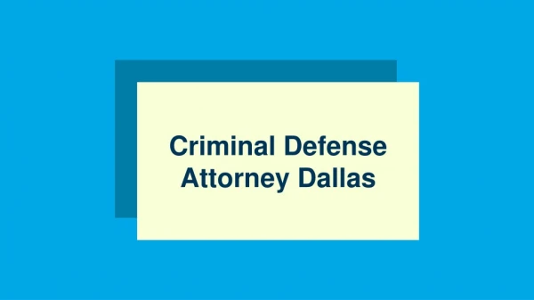 Get the Best Criminal Defence Attorney Dallas