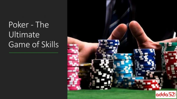 Poker - The Ultimate Game of Skills