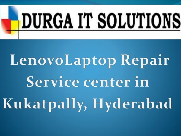 Hold of your laptop to get a branded Lenovo service center in Hyderabad