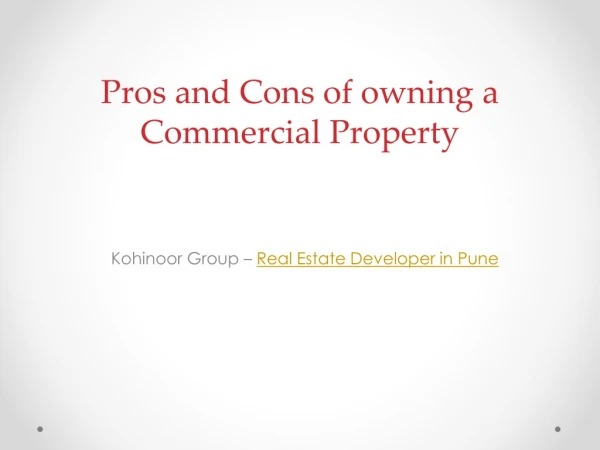 Pros and Cons of owning a Commercial Property