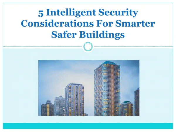 5 Intelligent Security Considerations For Smarter Safer Buildings