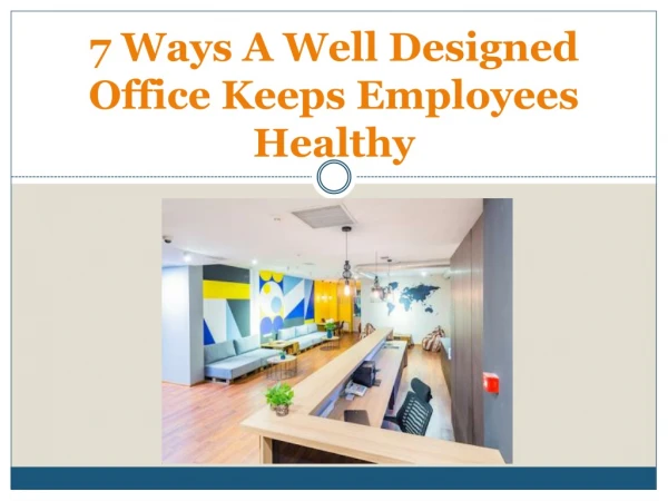 7 Ways A Well Designed Office Keeps Employees Healthy