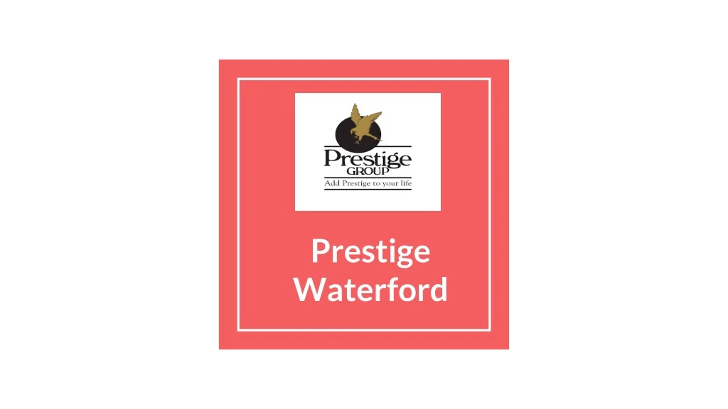 prestige waterford