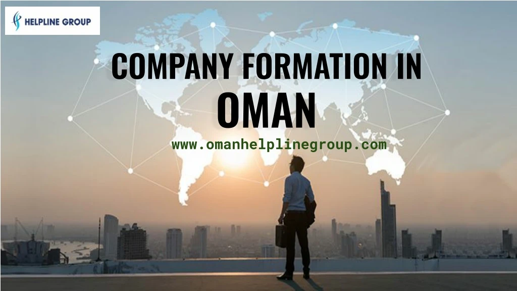 company formation in oman www omanhelplinegroup