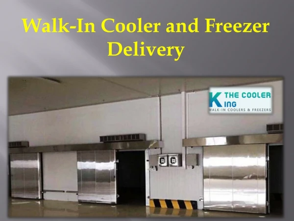 Walk-In Cooler and Freezer Delivery
