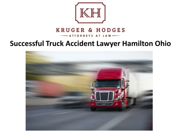 Successful Truck Accident Lawyer Hamilton Ohio
