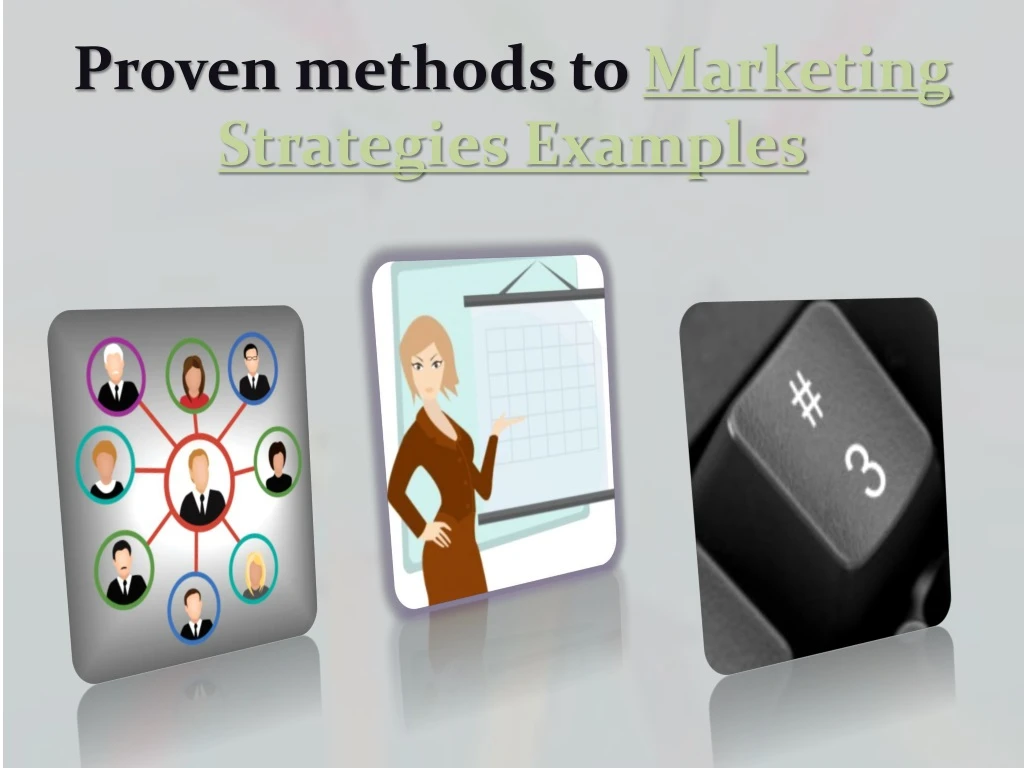 proven methods to marketing strategies examples