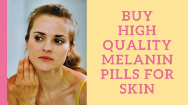 Buy High Quality Melanin Pills for Skin