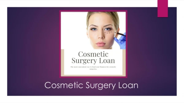 Cosmetic Surgery Loan - One Solution for Every Skin Problem