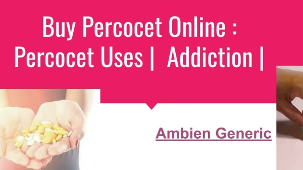 What is Percocet? Uses Of Percocet | Side Effects | Precautions |