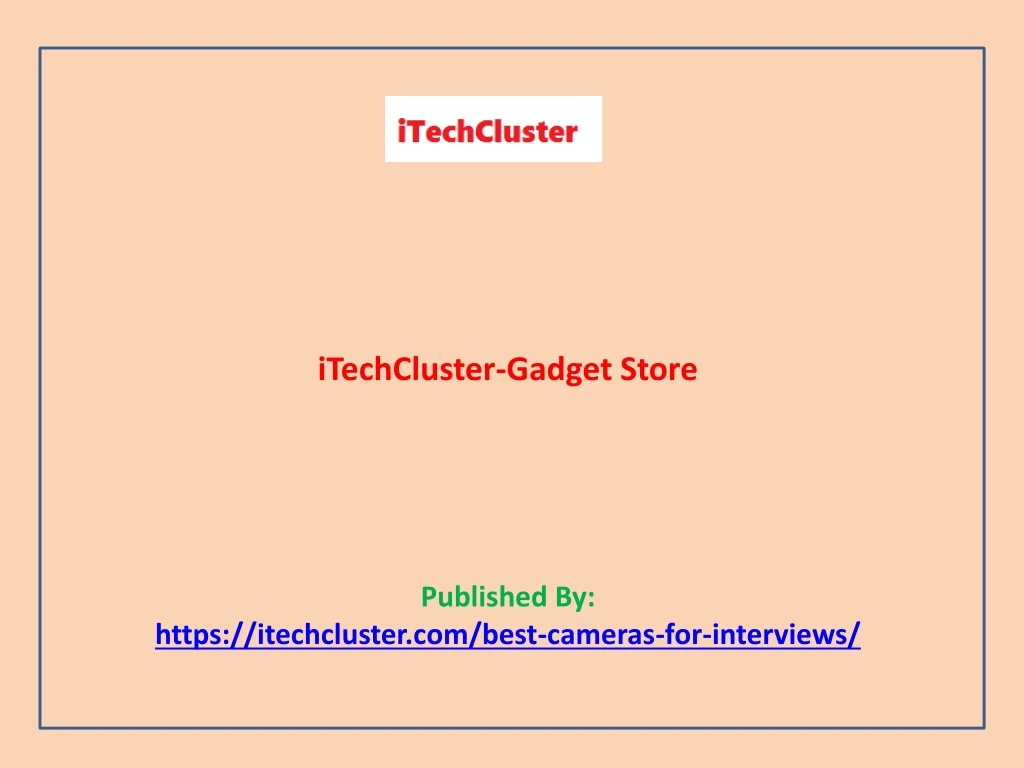 itechcluster gadget store published by https itechcluster com best cameras for interviews