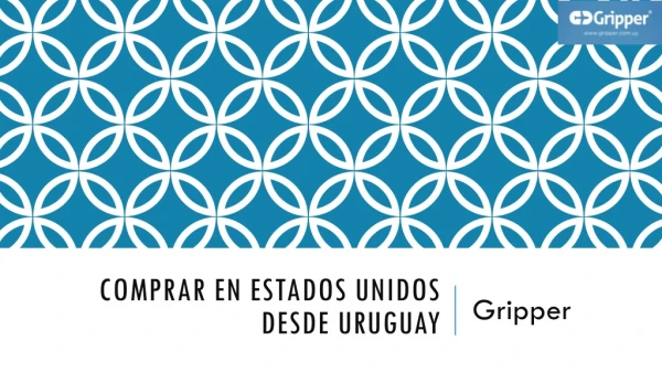 Comprar en Estados Unidos desde Uruguay - Gripper