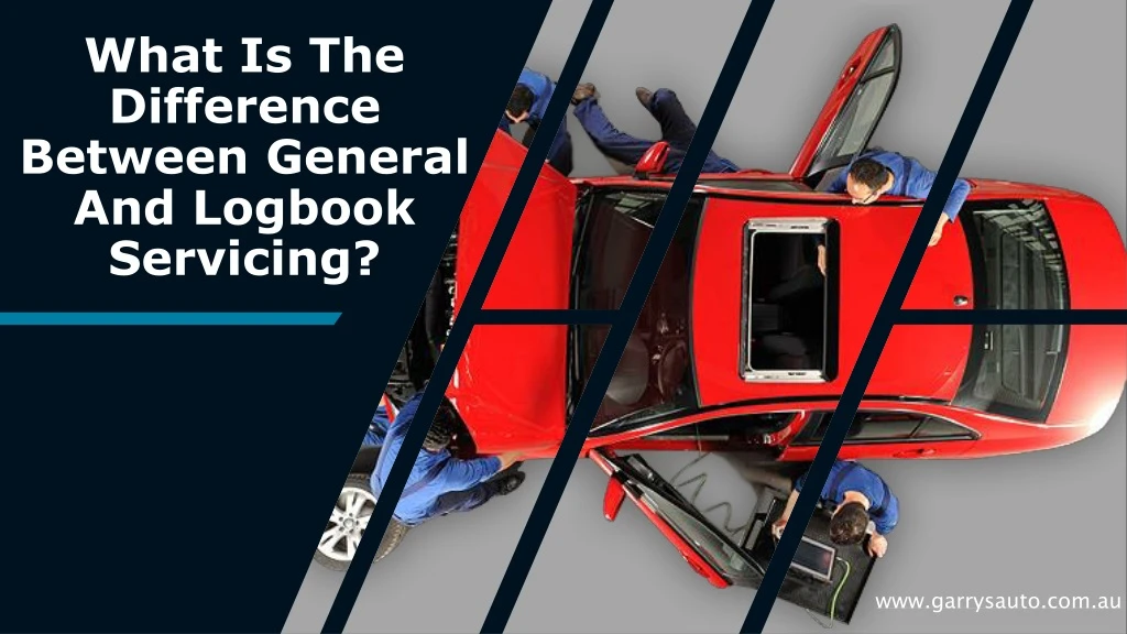 what is the difference between general and logbook servicing