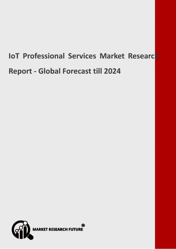 IoT Professional Services Market Revenue Growth Predicted by 2019-2024