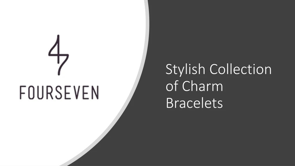 stylish collection of charm bracelets