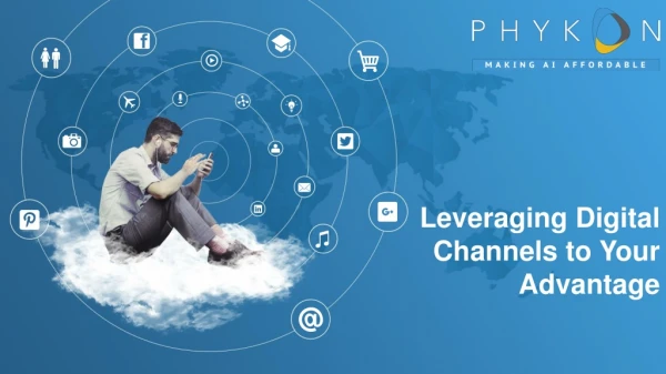 Leveraging Digital Channels to Your Advantage