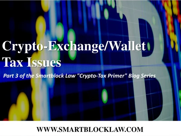 Crypto-Exchange/Wallet Tax Issues