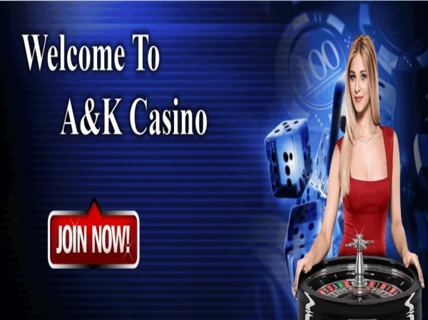 Welcome to A&K Casino