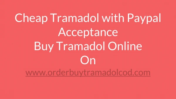 Cheap Tramadol with paypal acceptence - Buy tramadol online