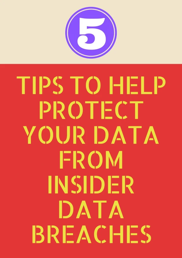 5 tips to help to protect your data from insider data breaches